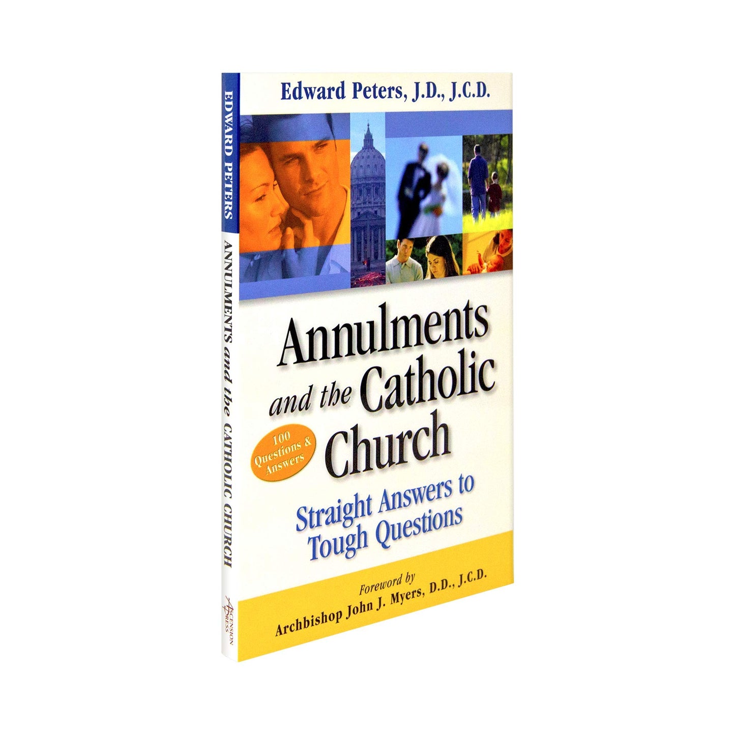 Annulments & the Catholic Church: Straight Answers to Tough Questions