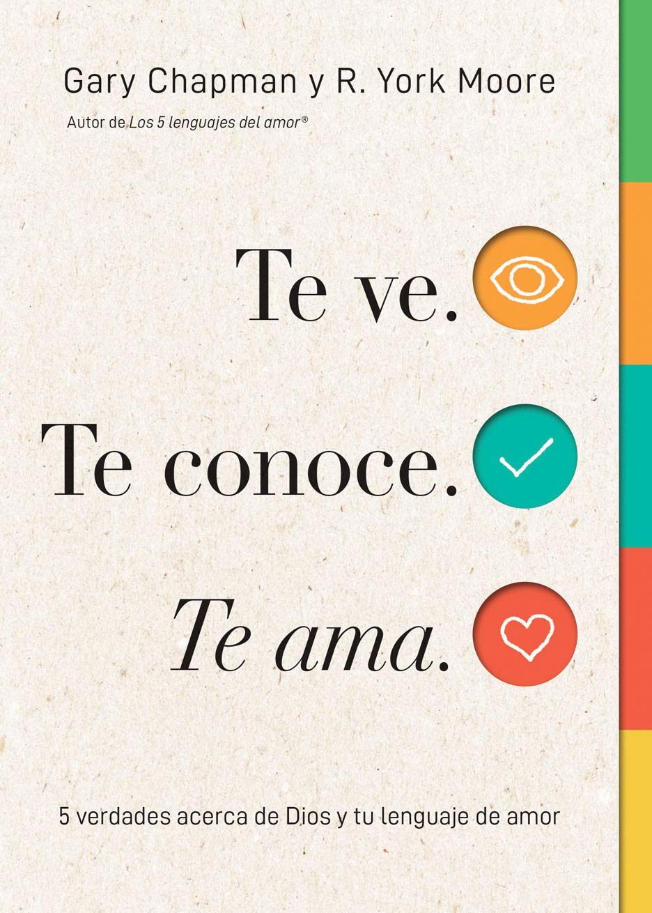 Te ve. Te conoce, Te ama. (Seen, Known, Loved): 5 verdades acerca de Dios y tu lenguaje de amor (Spanish Edition)
