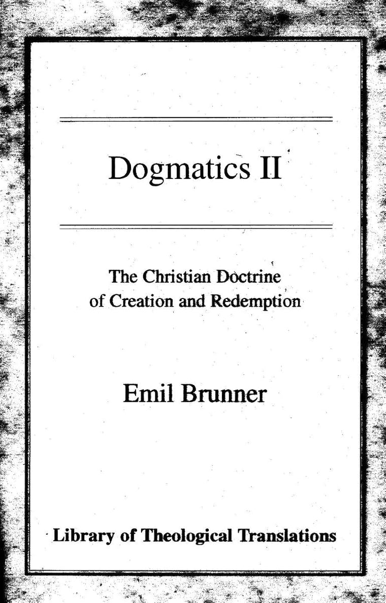 Dogmatics, Volume 2 (Library of Theological Translations)