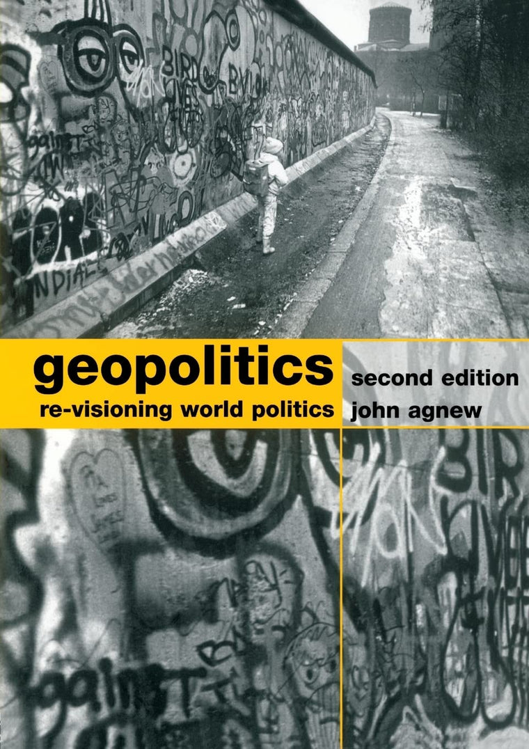 Geopolitics: Re-visioning World Politics