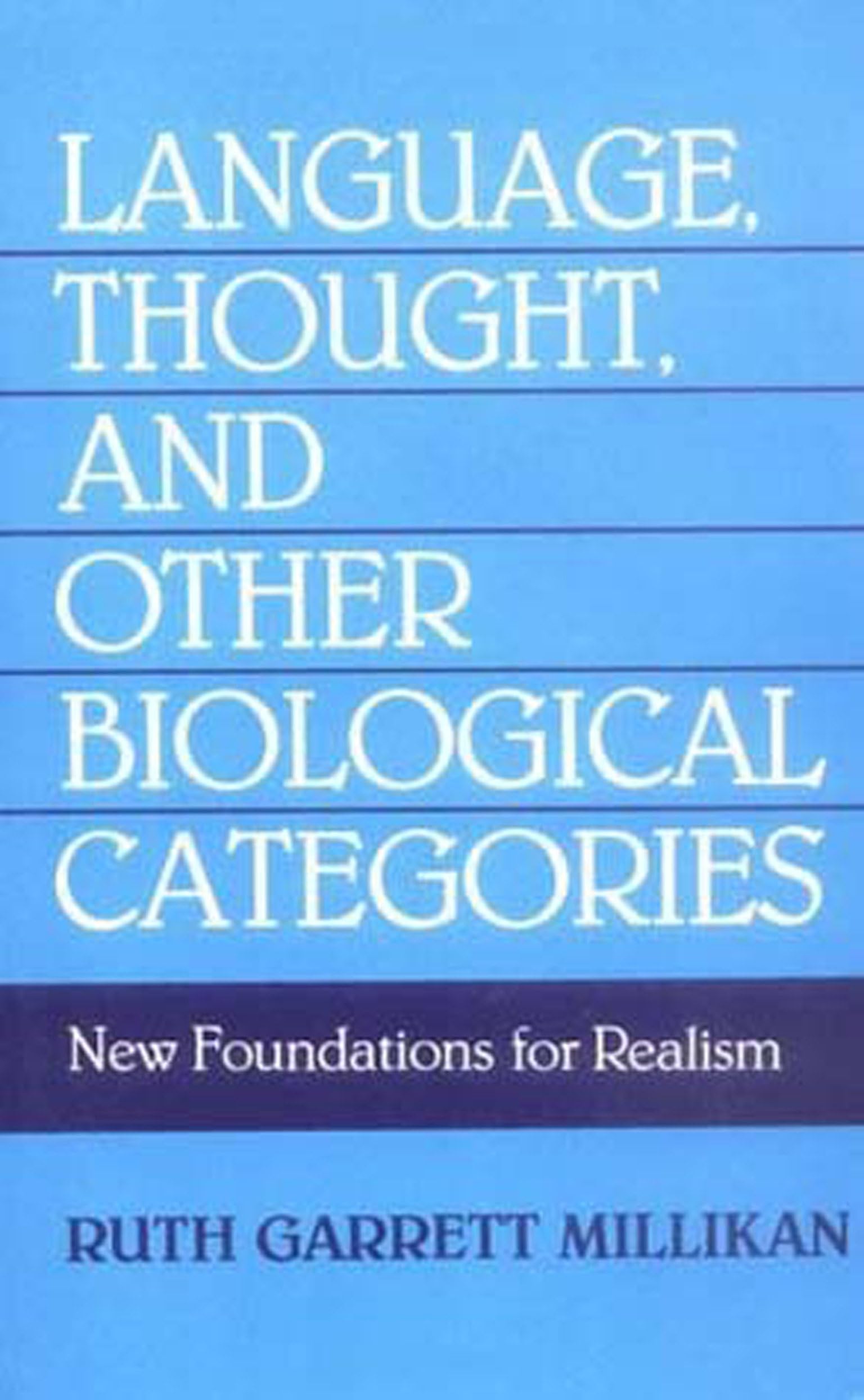 Language, Thought, and Other Biological Categories: New Foundations for Realism