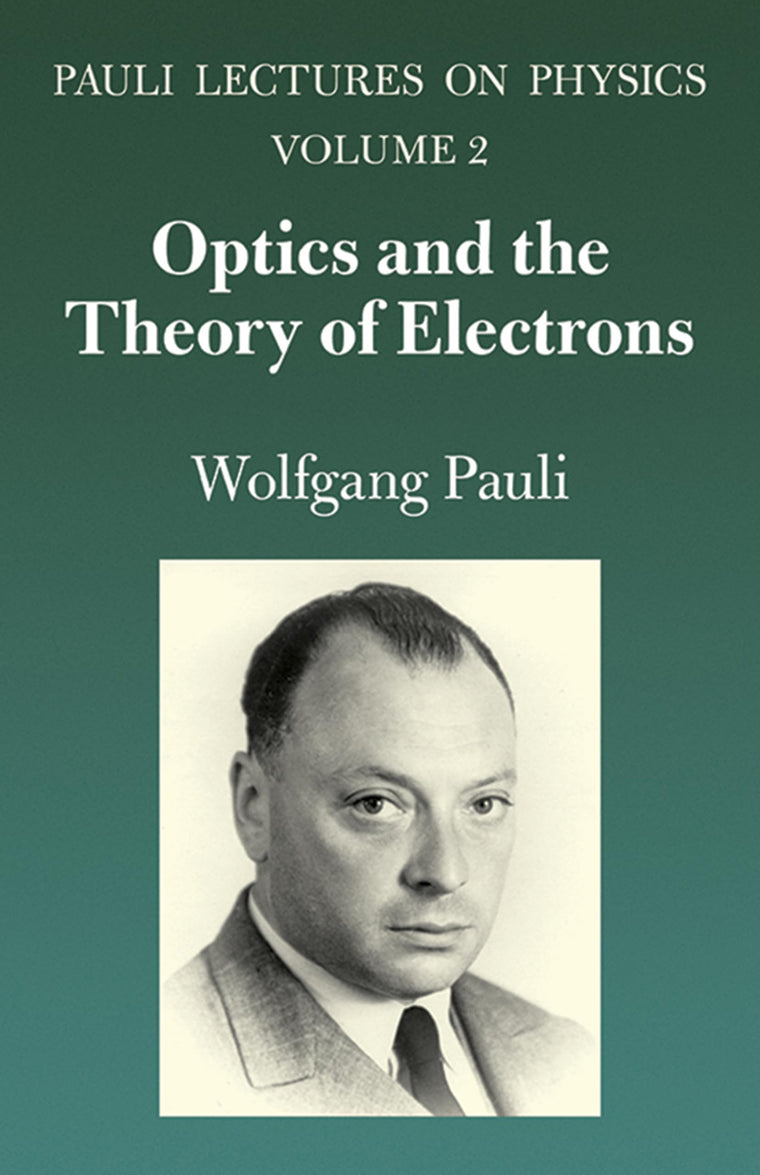 Optics and the Theory of Electrons: Volume 2 of Pauli Lectur