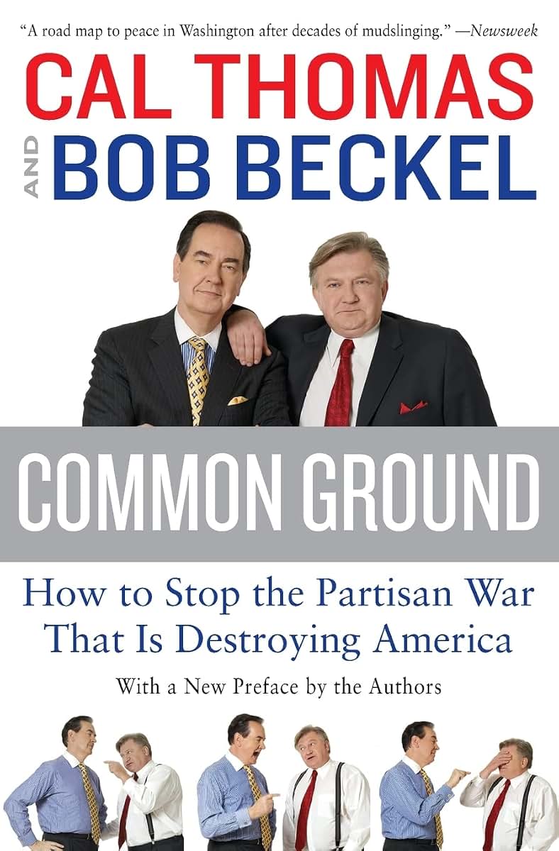 Common Ground: How to Stop the Partisan War That Is Destroying America