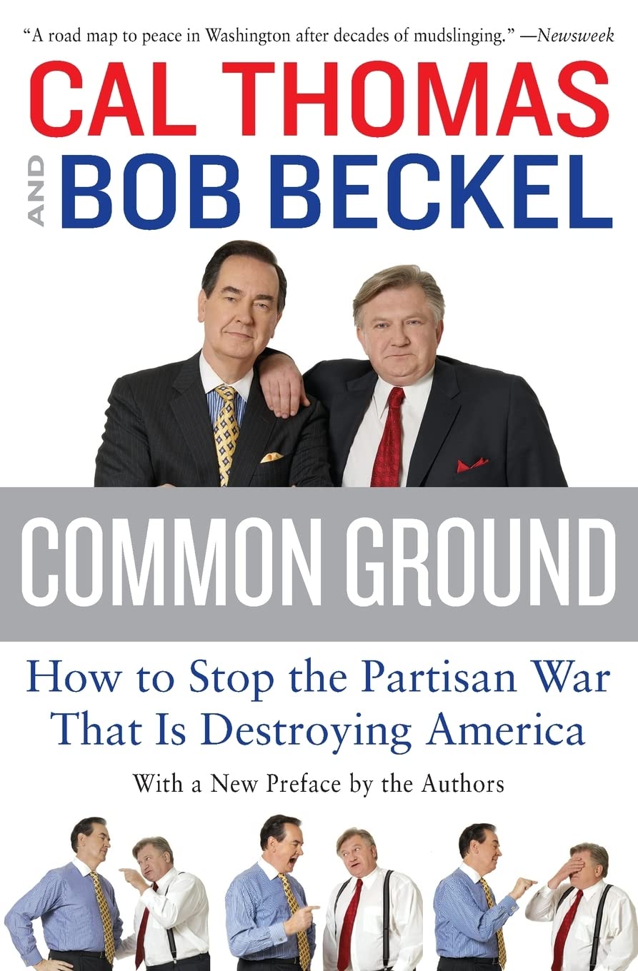Common Ground: How to Stop the Partisan War That Is Destroying America