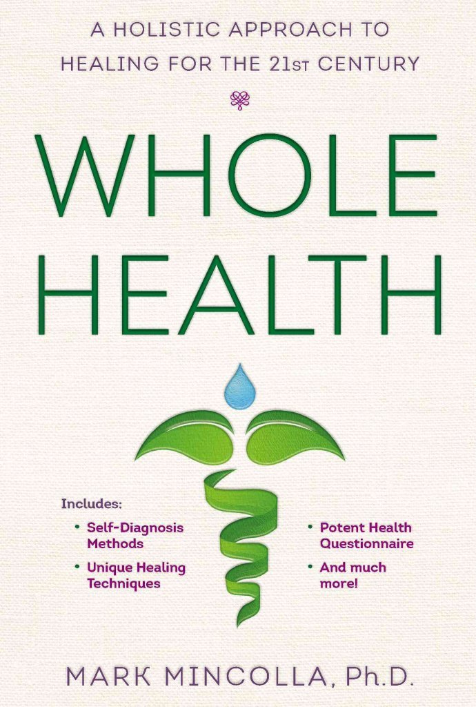 Whole Health: A Holistic Approach to Healing for the 21st Ce