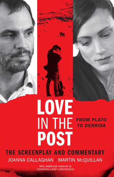 Love in the Post: From Plato to Derrida: The Screenplay and Commentary