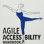 Agile Accessibility Handbook: A Practical Guide to Accessible Software Development At Scale