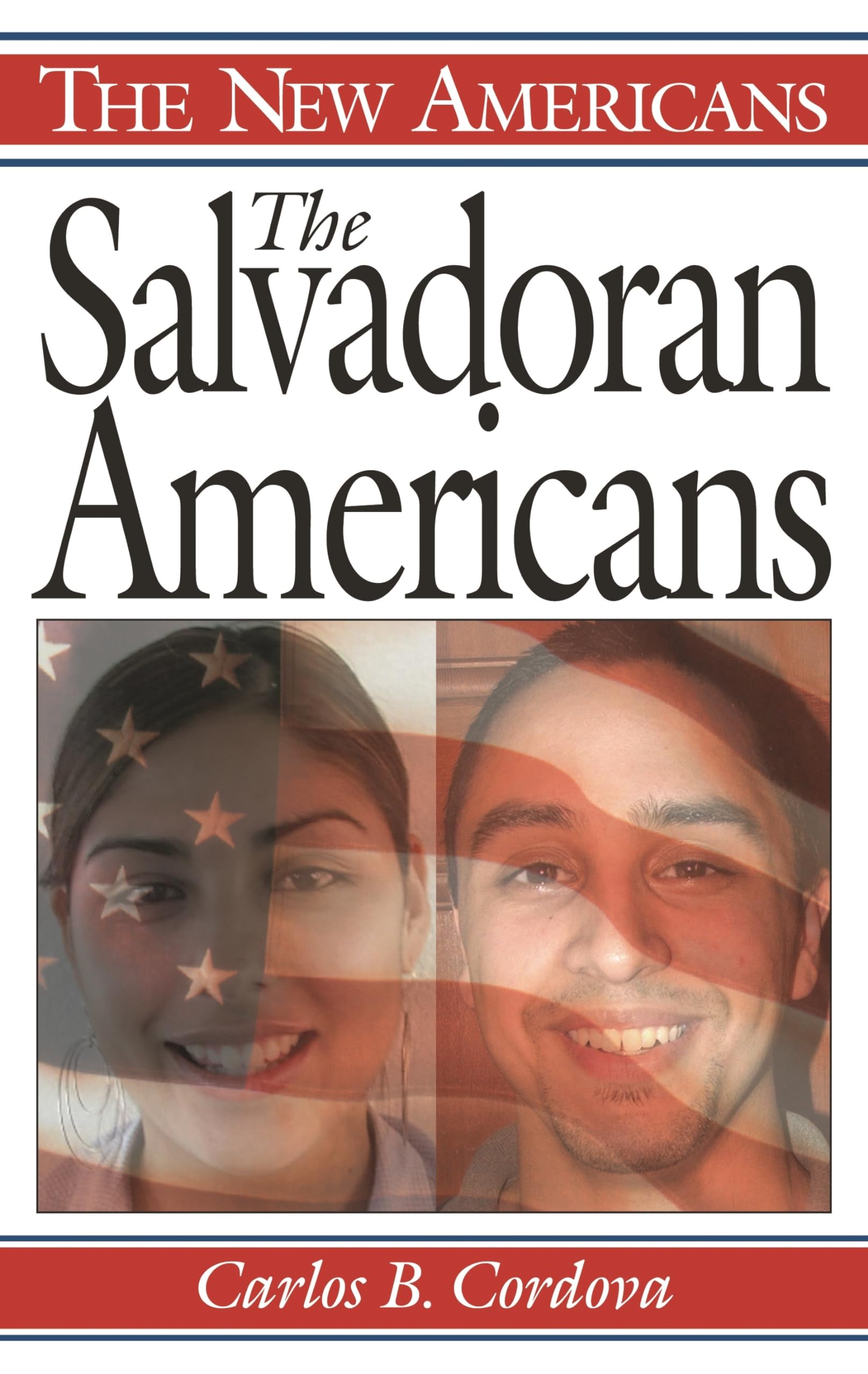 The Salvadoran Americans (The New Americans)