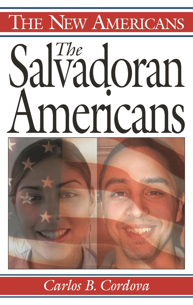The Salvadoran Americans (The New Americans)