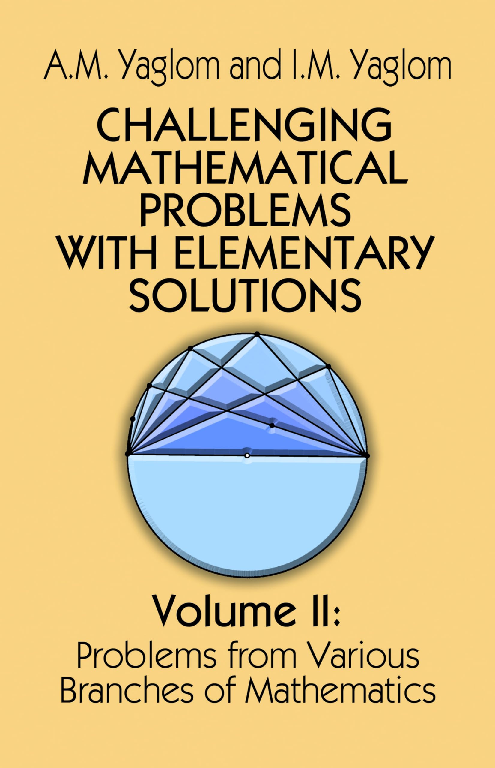Challenging Mathematical Problems With Elementary Solutions (Volume 2)