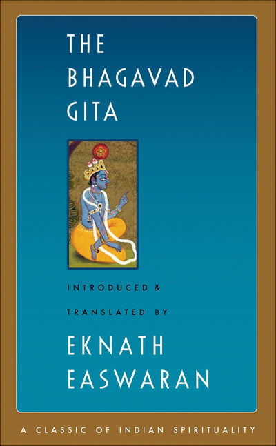 The Bhagavad Gita, 2nd Edition (Easwaran's Classics of Indian Spirituality Book 1)