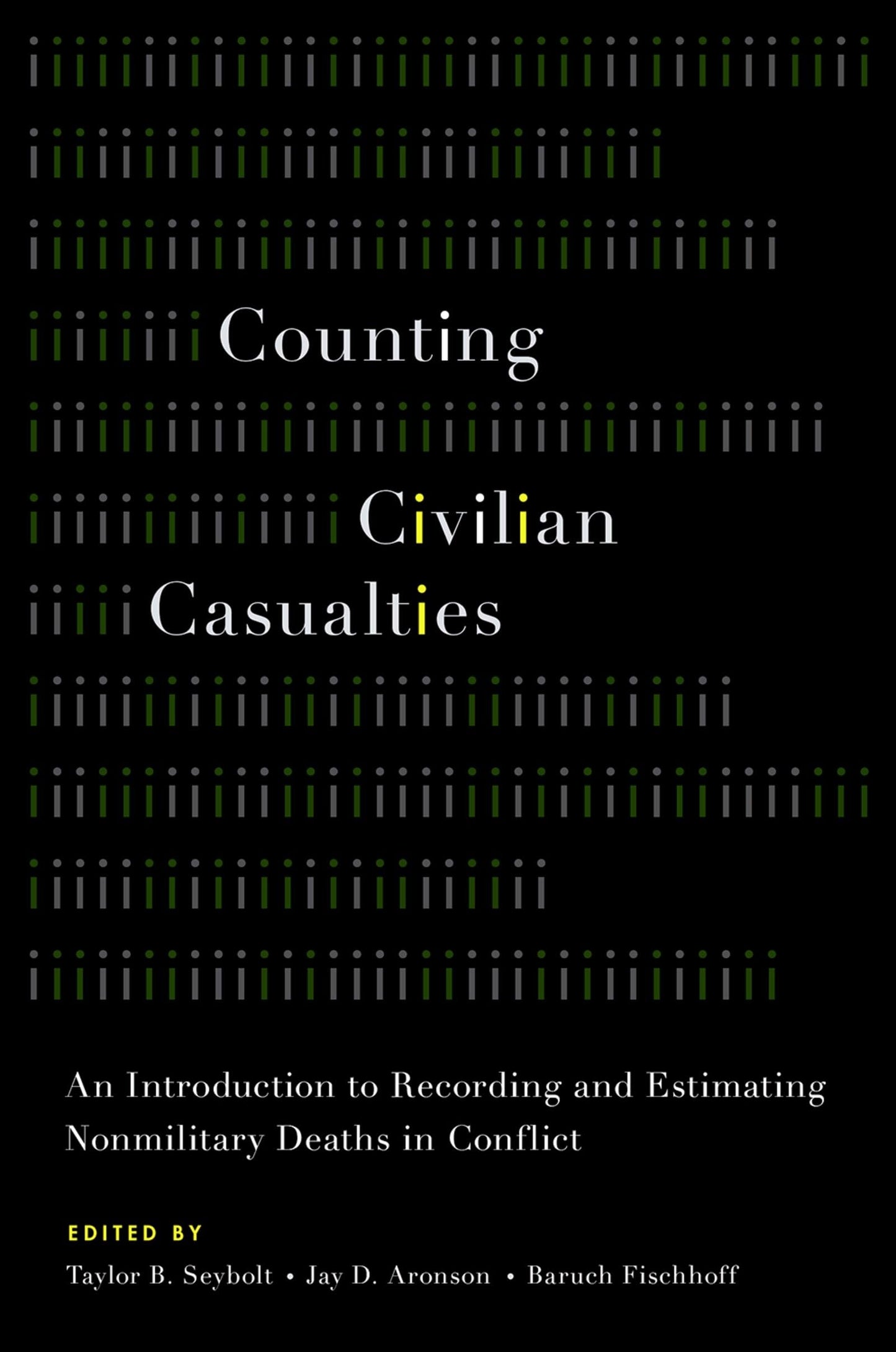 Counting Civilian Casualties: An Introduction to Recording and Estimating Nonmilitary Deaths in Conflict (Studies in Strategic Peacebuilding)