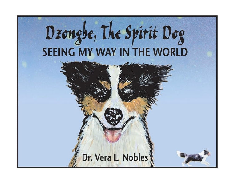 Dzongbe The Spirit Dog, Seeing My Way in the World (1)
