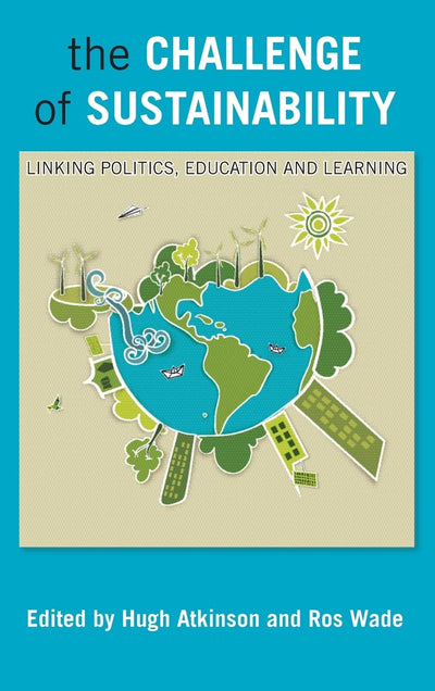 The Challenge of Sustainability: Linking Politics, Education and Learning