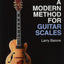 A Modern Method for Guitar Scales - Essential Guitar Scales and Fingering Patterns  Berklee Guide Guitar Method Book  Learn Scale Techniques with Tablature