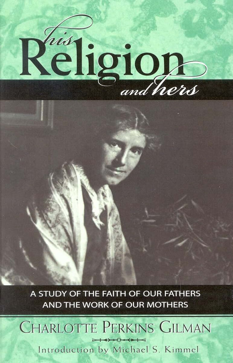 His Religion and Hers (Volume 3) (Classics in Gender Studies, 3)