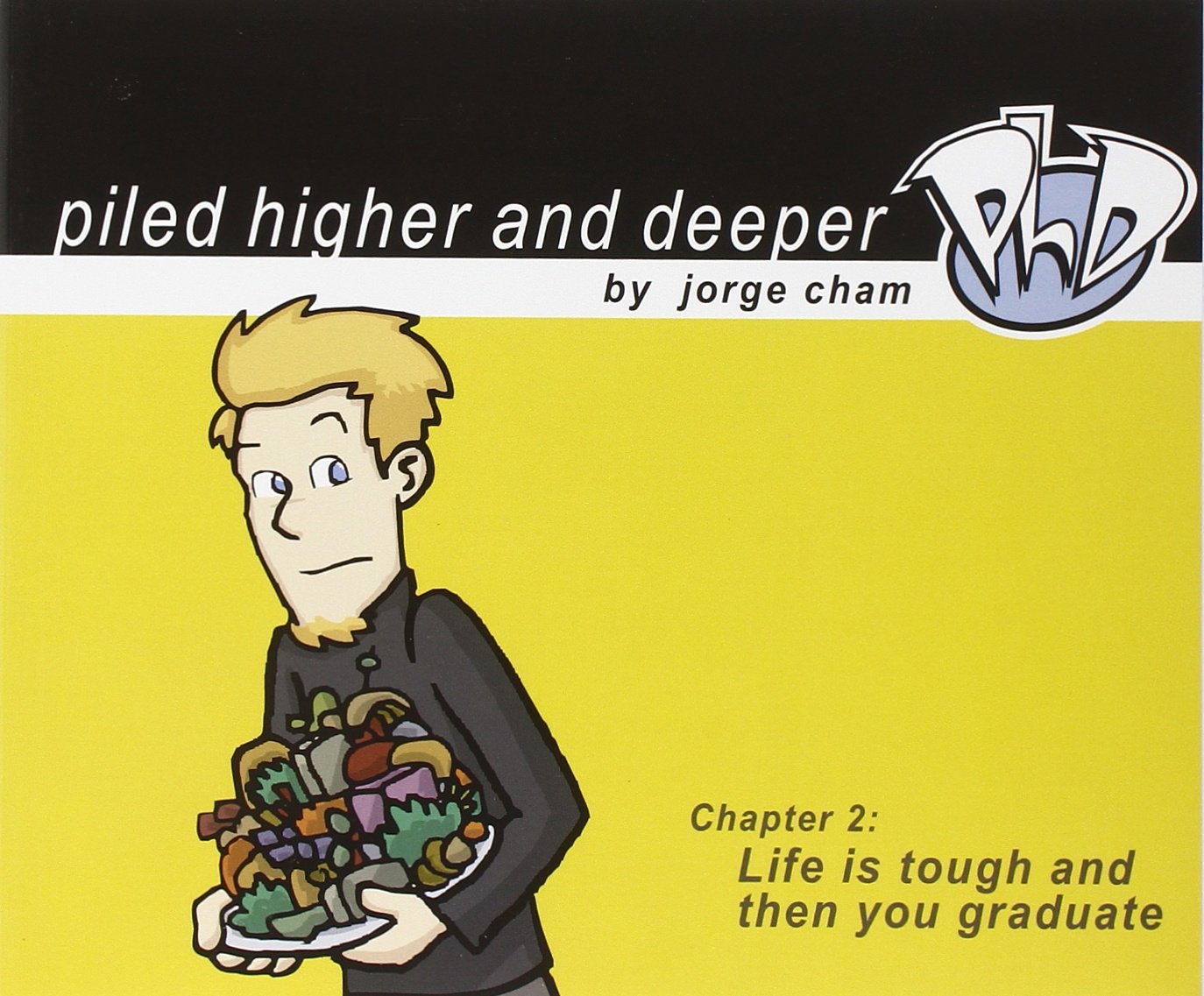 Life is Tough and Then You Graduate: The Second Piled Higher