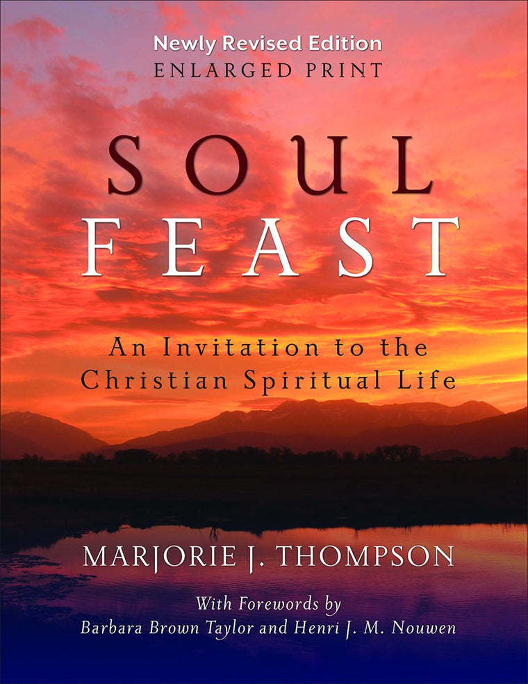 Soul Feast, Newly Revised Edition-Enlarged: An Invitation to