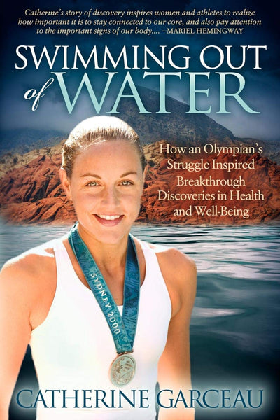 Swimming Out Of Water: How An Olympian's Struggle Inspired Breakthrough Discoveries in Health and Well-Being