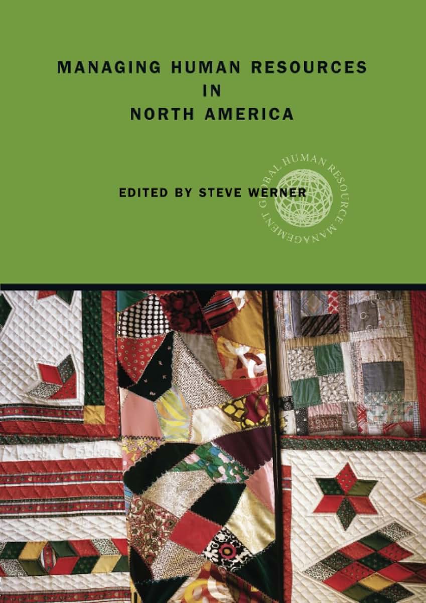 Managing Human Resources in North America (Global HRM)