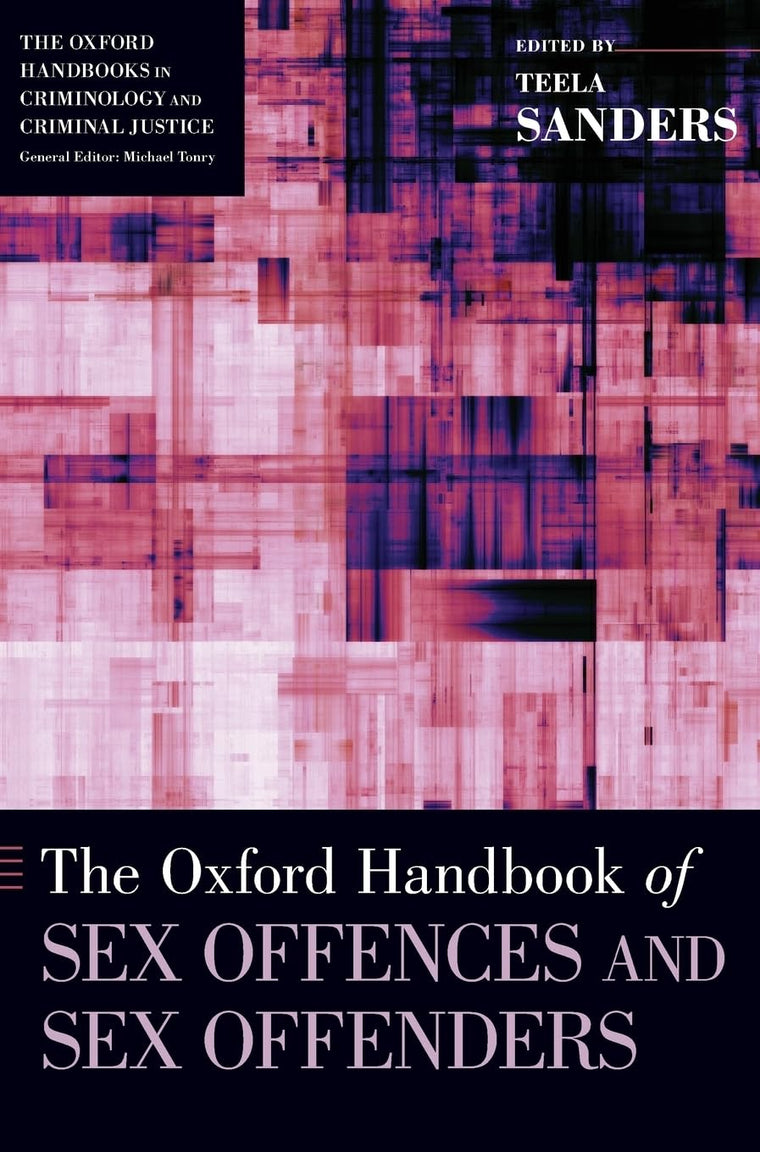 The Oxford Handbook of Sex Offences and Sex Offenders (Oxford Handbooks)