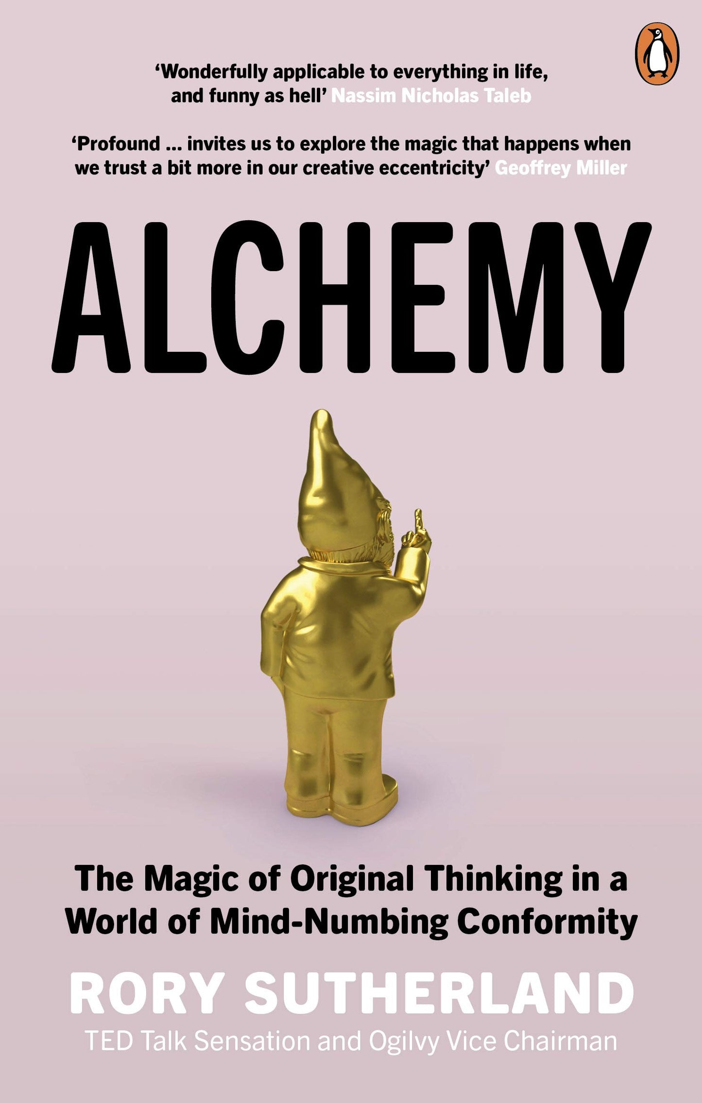 Alchemy: The Surprising Power of Ideas That Don't Make Sense