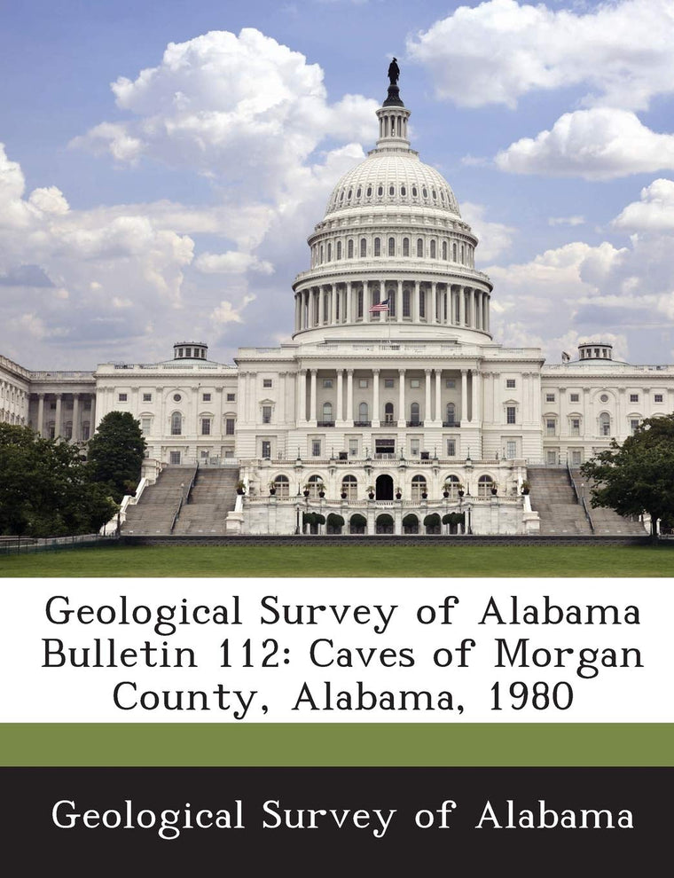 Geological Survey of Alabama Bulletin 112: Caves of Morgan County, Alabama, 1980