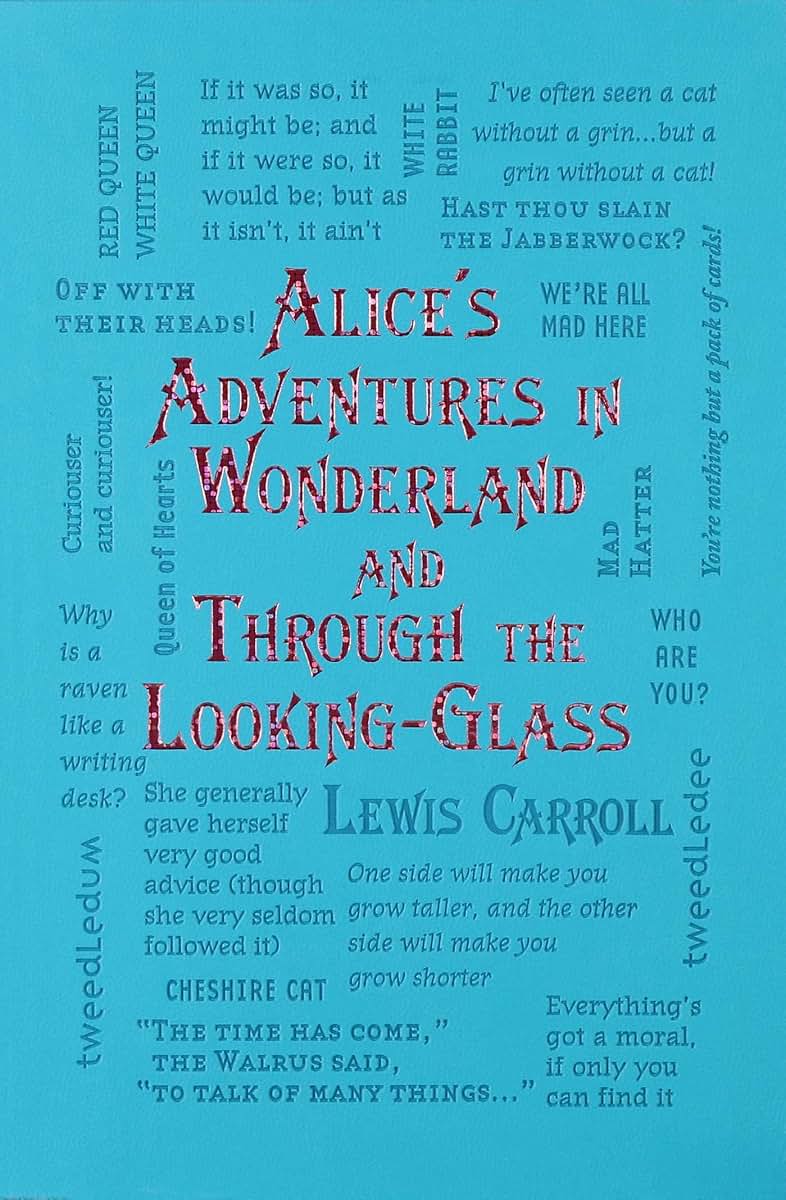 Alice's Adventures in Wonderland and Through the Looking-Glass (Word Cloud Classics)