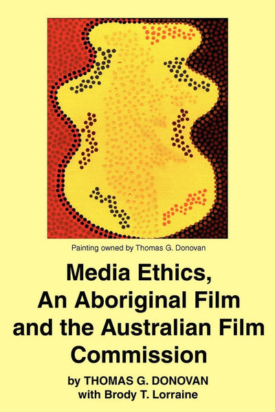 Media Ethics, An Aboriginal Film and the Australian Film Commission