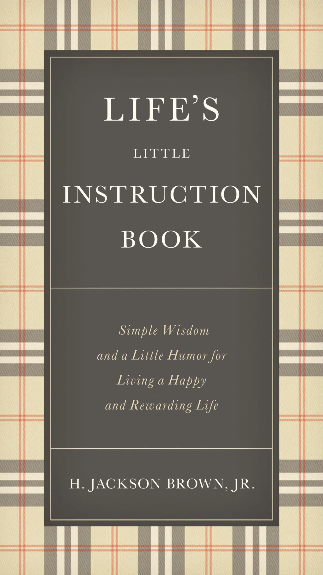 Life's Little Instruction Book: Simple Wisdom and a Little Humor for Living a Happy and Rewarding Life - The Perfect Christian Graduation Gift to Celebrate Your Grad