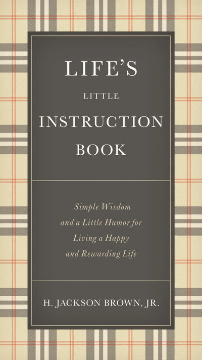 Life's Little Instruction Book: Simple Wisdom and a Little Humor for Living a Happy and Rewarding Life - The Perfect Christian Graduation Gift to Celebrate Your Grad