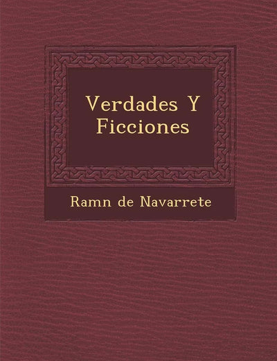 Verdades Y Ficciones (Spanish Edition)