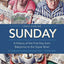 Sunday: A History of the First Day from Babylonia to the Super Bowl