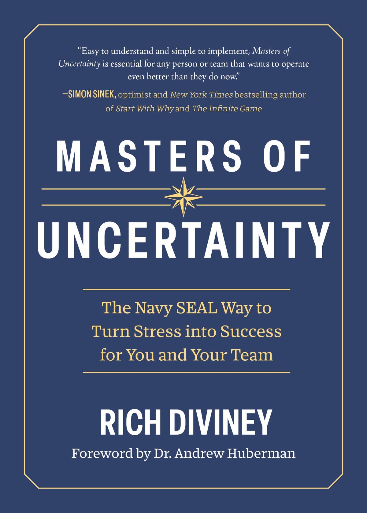 Masters of Uncertainty: The Navy SEAL Way to Turn Stress into Success for You and Your Team