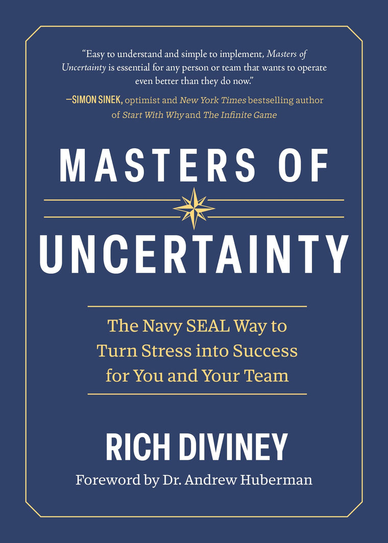 Masters of Uncertainty: The Navy SEAL Way to Turn Stress into Success for You and Your Team