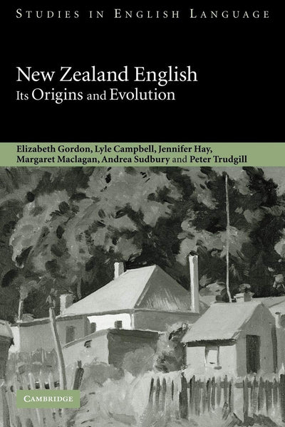 New Zealand English: Its Origins and Evolution (Studies in English Language)