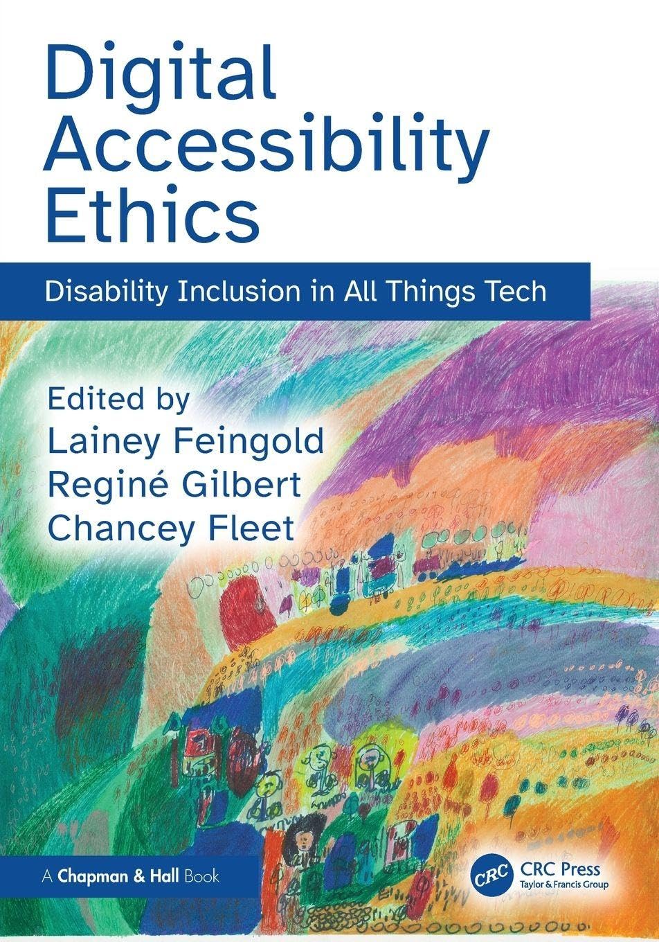 Digital Accessibility Ethics: Disability Inclusion in All Things Tech