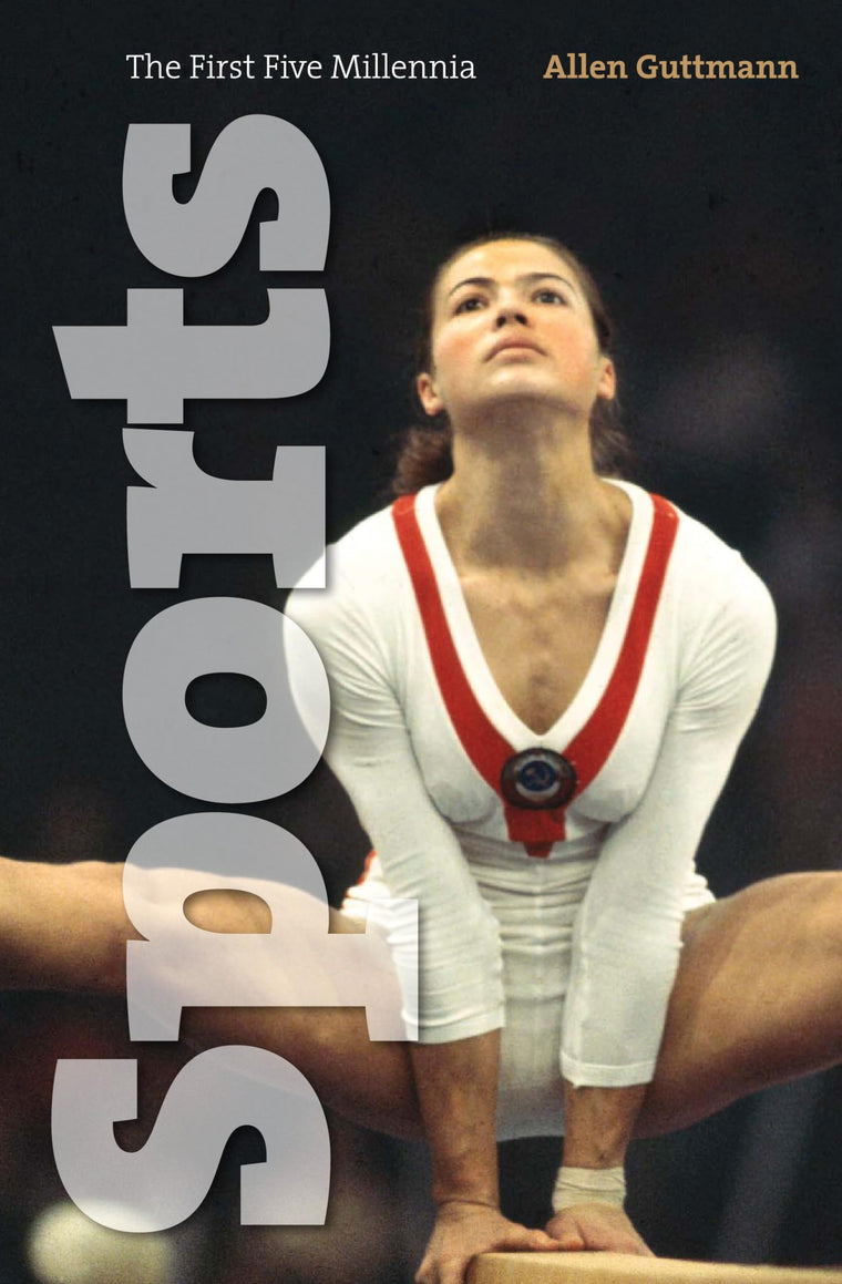 Sports: The First Five Millennia by Guttmann, Allen