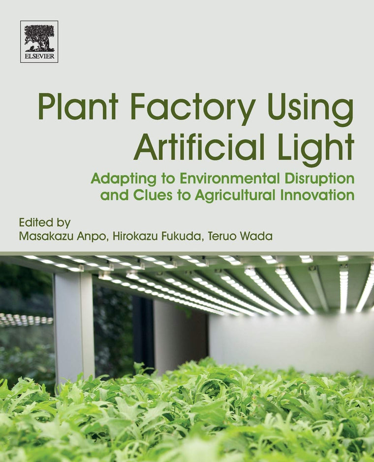 Plant Factory Using Artificial Light: Adapting to Environmental Disruption and Clues to Agricultural Innovation
