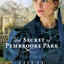 The Secret of Pembrooke Park: (An English Historical Regency Romance Mystery)