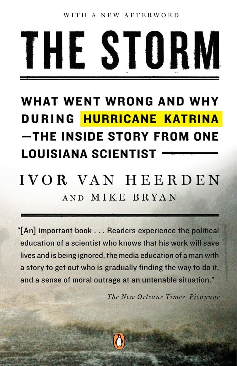 The Storm: What Went Wrong and Why During Hurricane Katrina--the Inside Story from One Loui siana Scientist