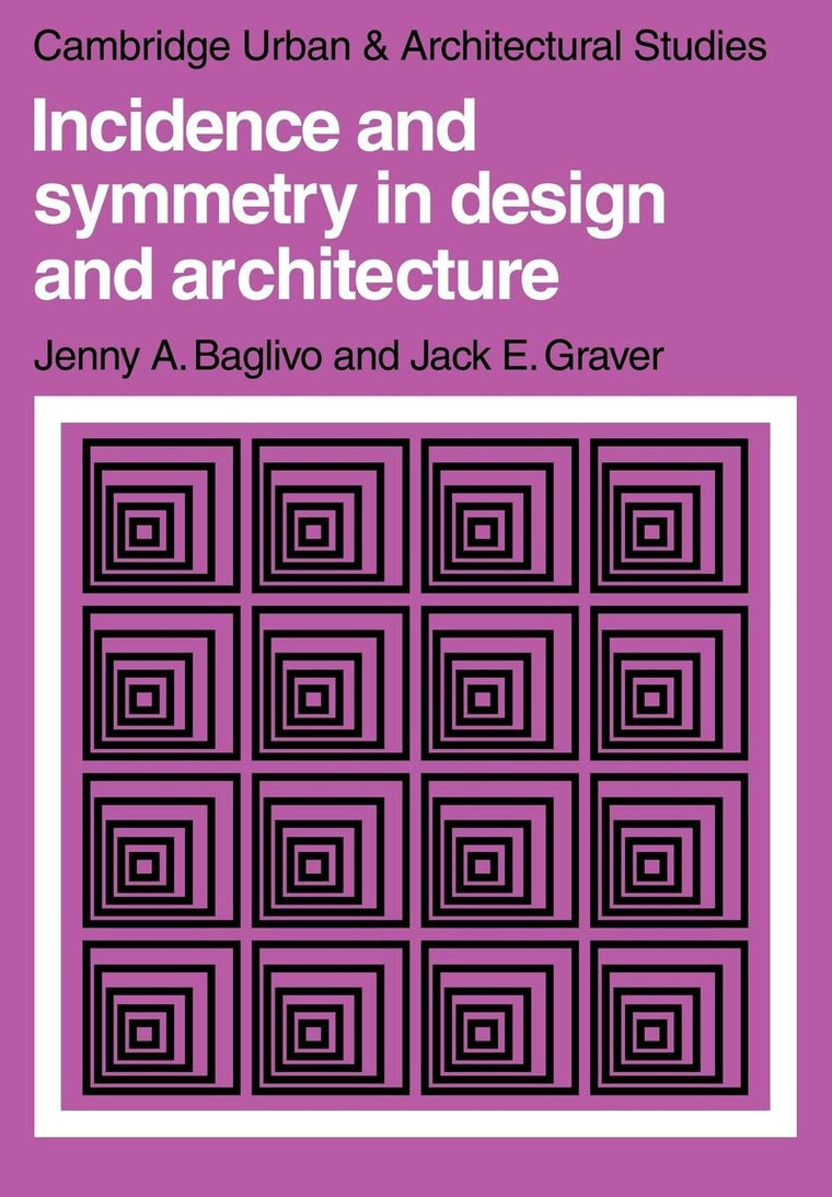 Incidence and Symmetry in Design and Architecture (Cambridge