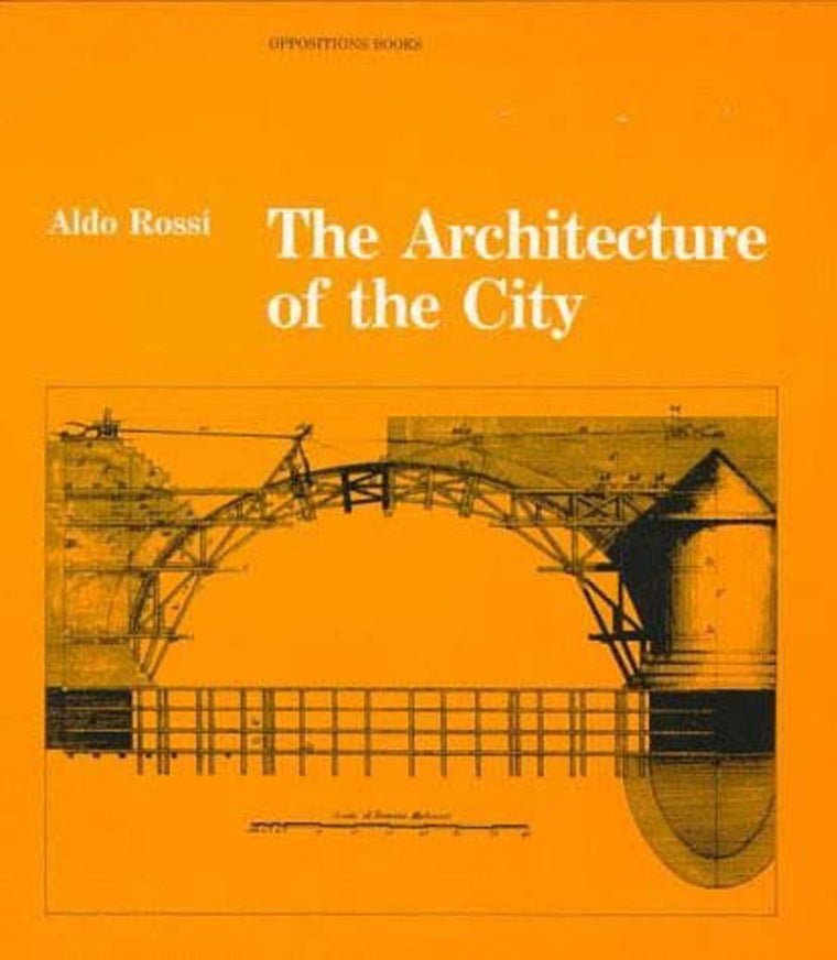 The Architecture of the City (Oppositions Books) by Rossi