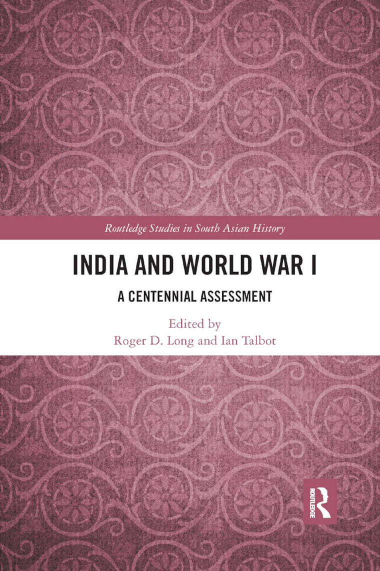 India and World War I (Routledge Studies in South Asian History)