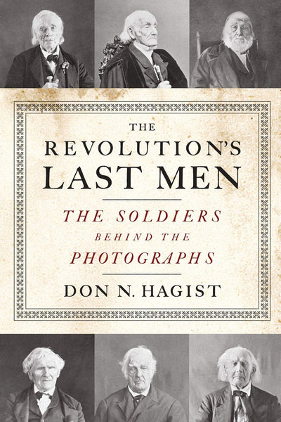 The Revolution's Last Men: The Soldiers Behind the Photographs