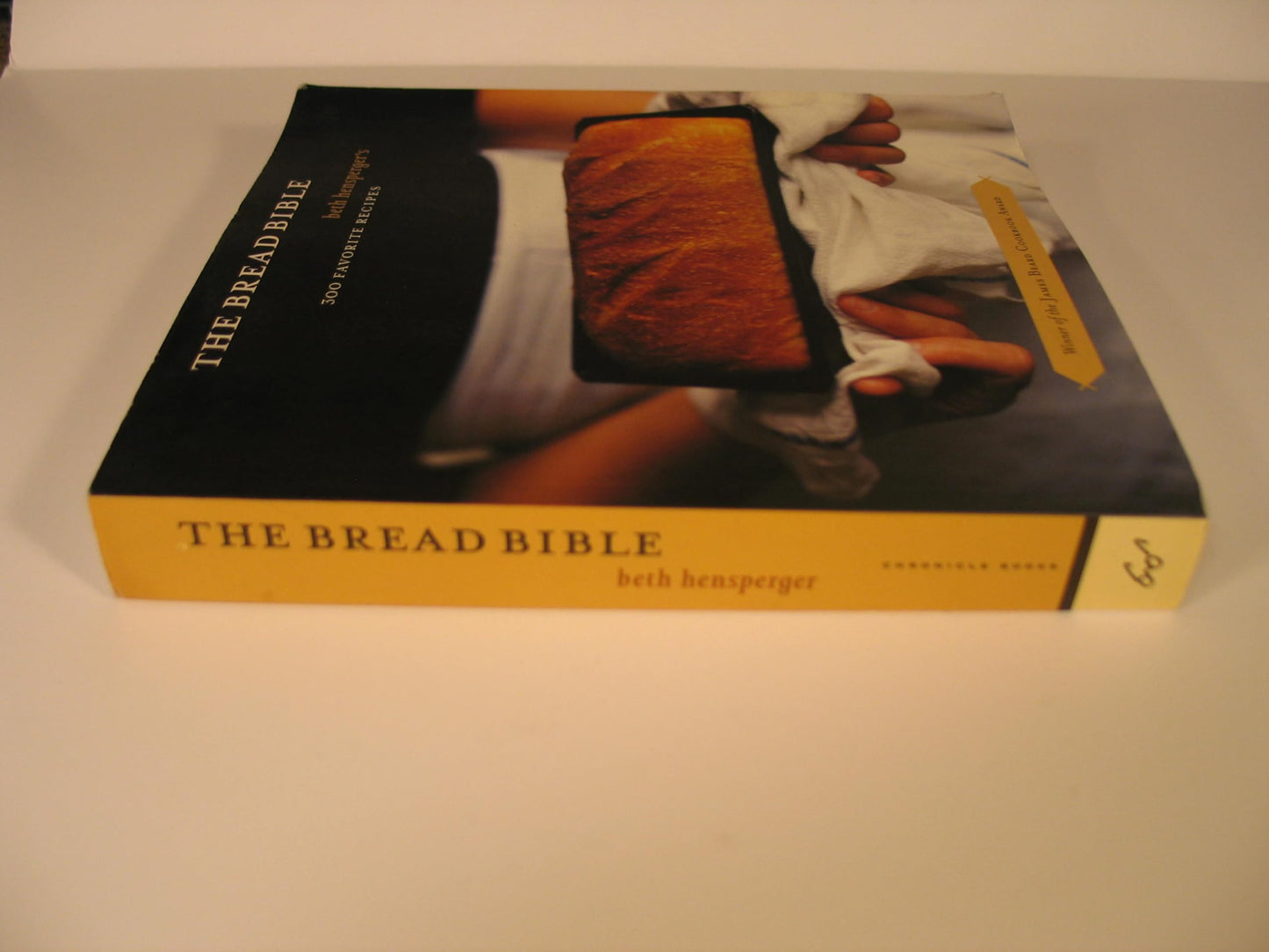 The Bread Bible: 300 Favorite Recipes