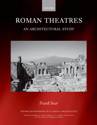 Roman Theatres: An Architectural Study (Oxford Monographs on Classical Archaeology)