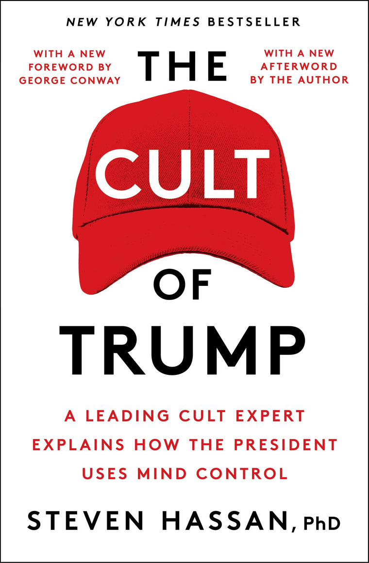 The Cult of Trump: A Leading Cult Expert Explains How the President Uses Mind Control