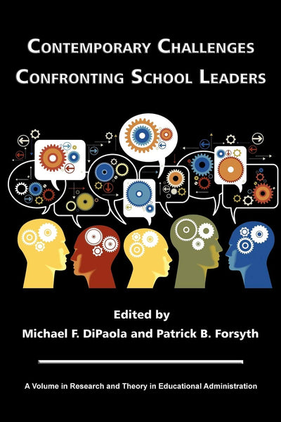 Contemporary Challenges Confronting School Leaders (Research and Theory in Educational Administration)