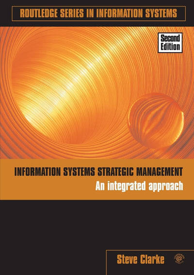Information Systems Strategic Management (Routledge Series in Information Systems)